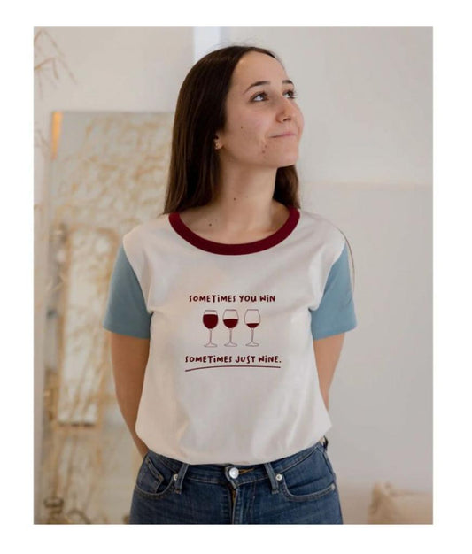 Sometimes you win, sometimes you wine t-shirt