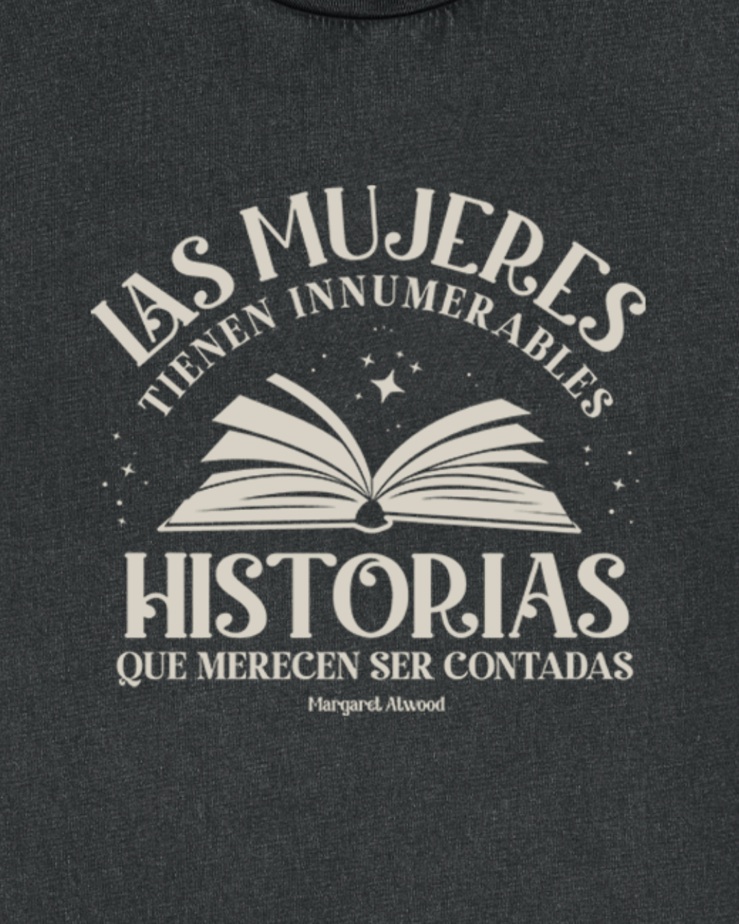 Camiseta Las mujeres tienen innumerables historias que merecen ser contadas