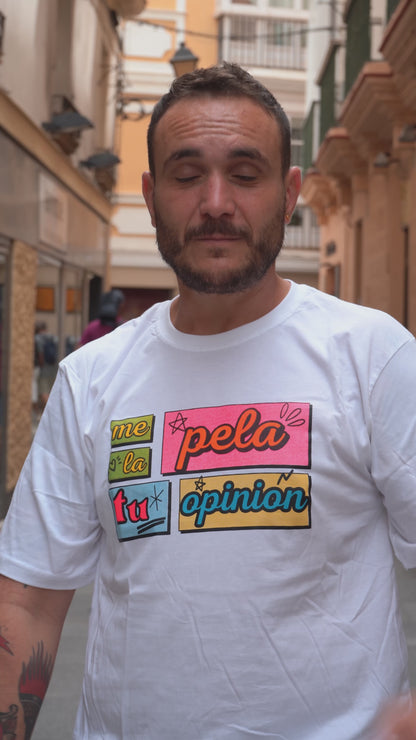 Camiseta Me la pela tu opinión - Blanca - Sorry not sorry