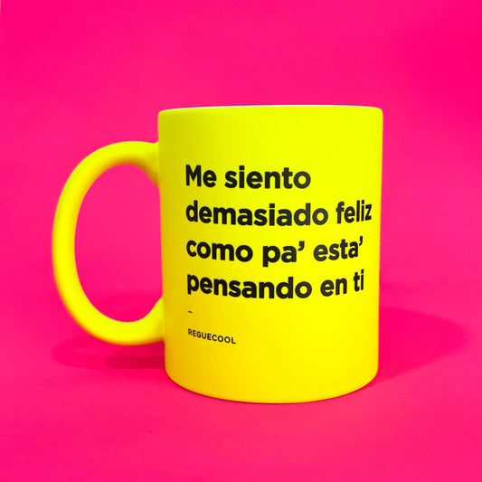 Taza Me siento demasiado feliz